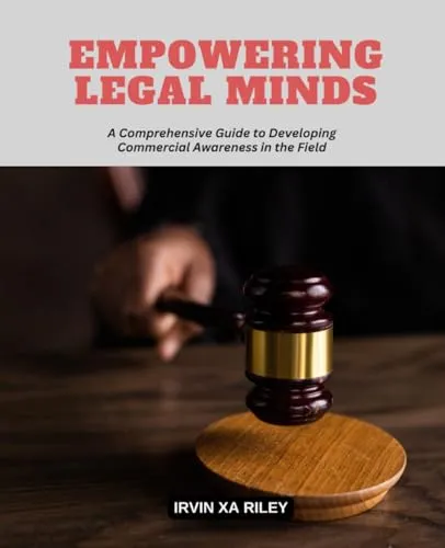 Empowering Legal Minds Guide to Commercial Awareness for Aspiring Legal Professionals