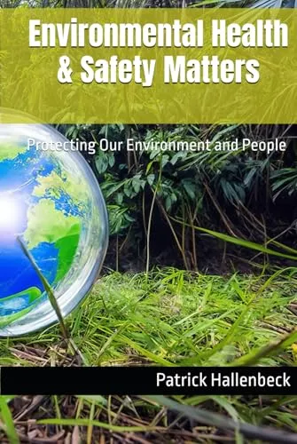 Environmental Health & Safety Matters Book - Comprehensive Guide to EHS Practices and Strategies