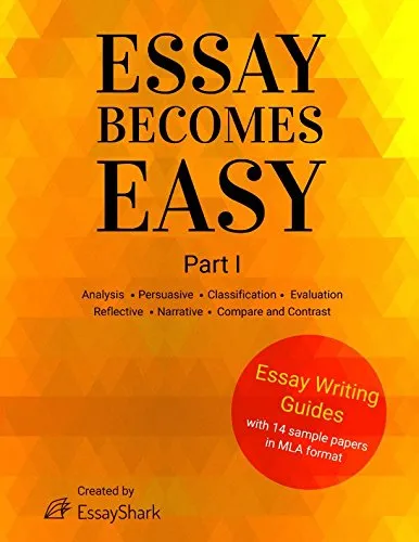 Essay Becomes Easy: A+ Essay Writing Guide with 14 Samples for Students