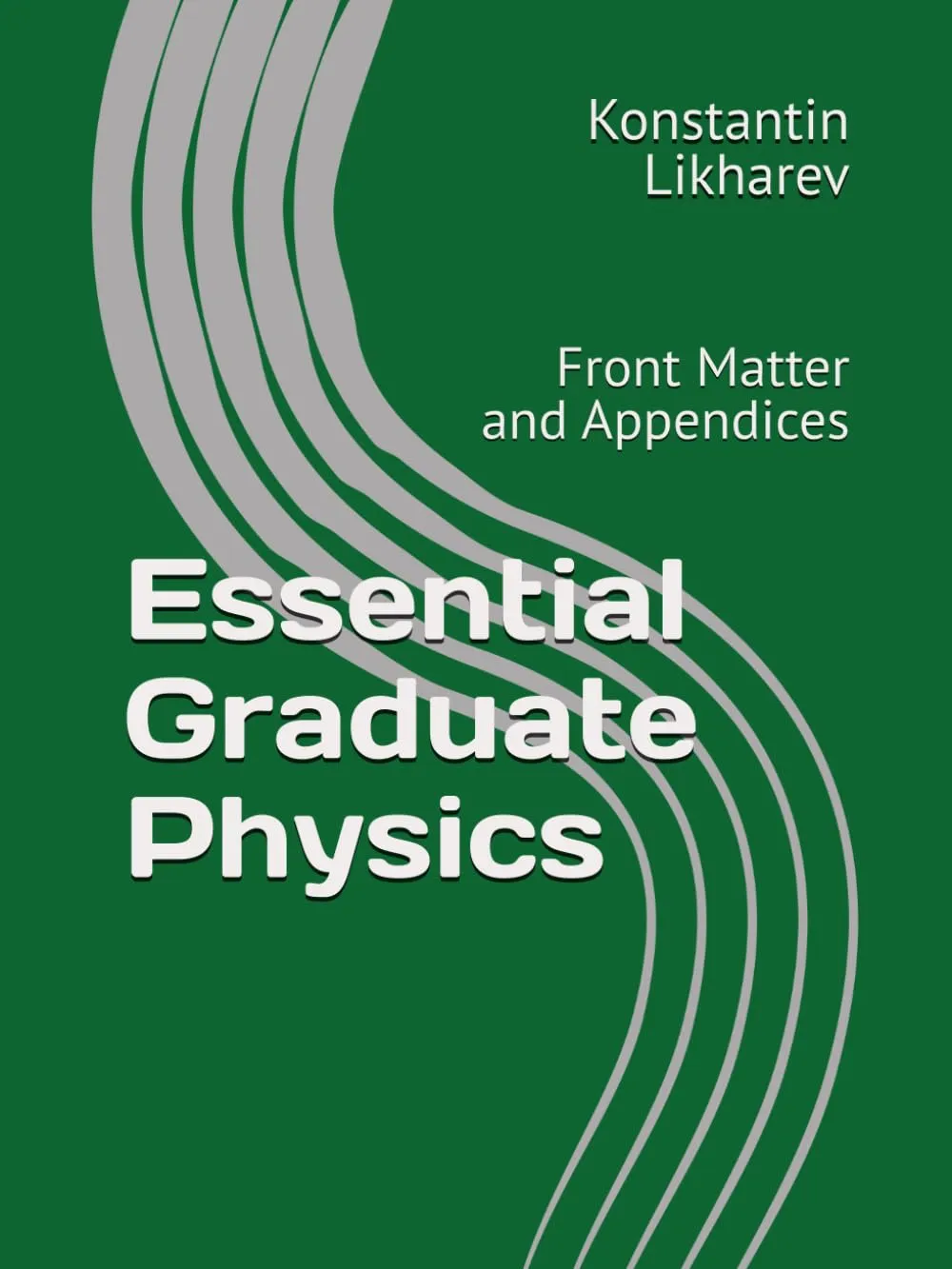 Essential Graduate Physics: Front Matter and Appendices by McGraw-Hill Education