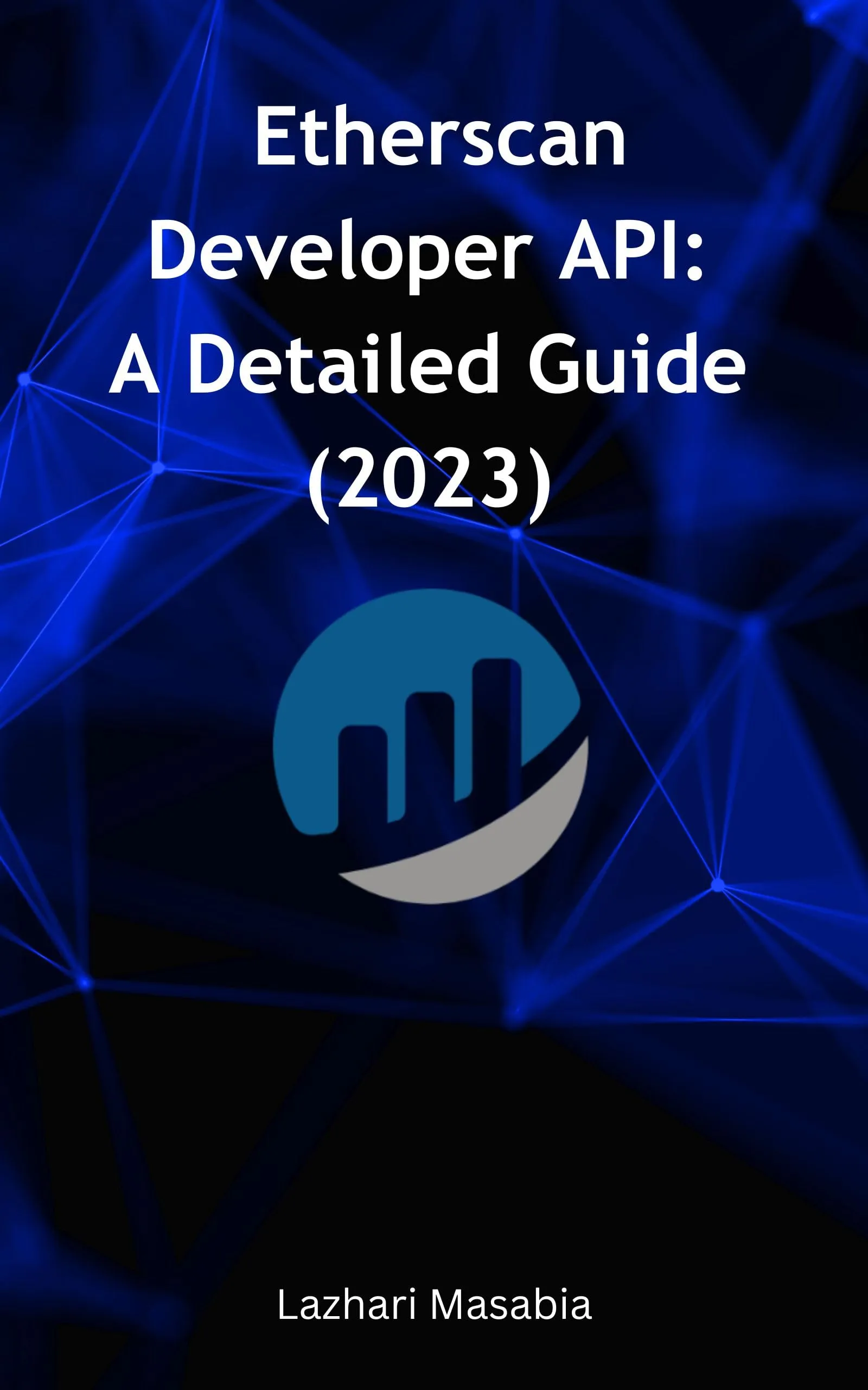 Etherscan Developer API Guide 2023 for Ethereum, Etherscan & Blockchain Technology