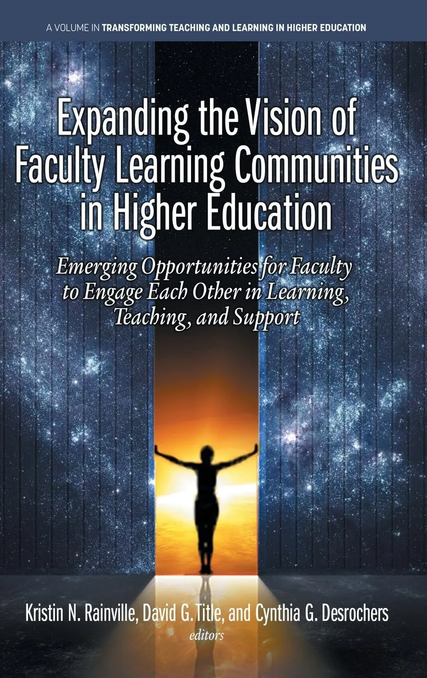 Expanding Faculty Learning Communities in Higher Education: Engage, Teach, and Learn Effectively