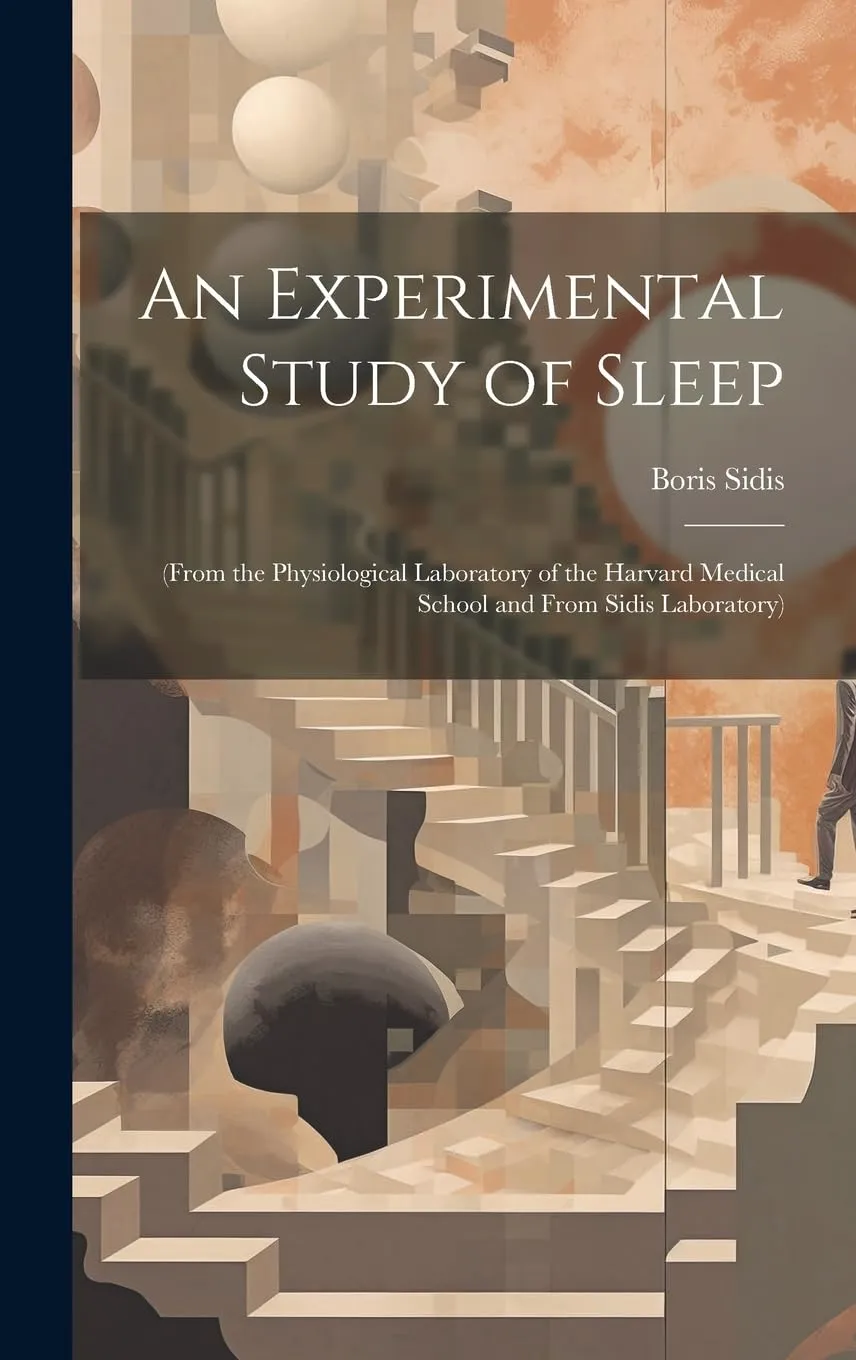 Experimental Study of Sleep from Harvard Medical School - Independently Published