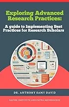 Exploring Advanced Research Practices Guide for Research Scholars - Kaplan