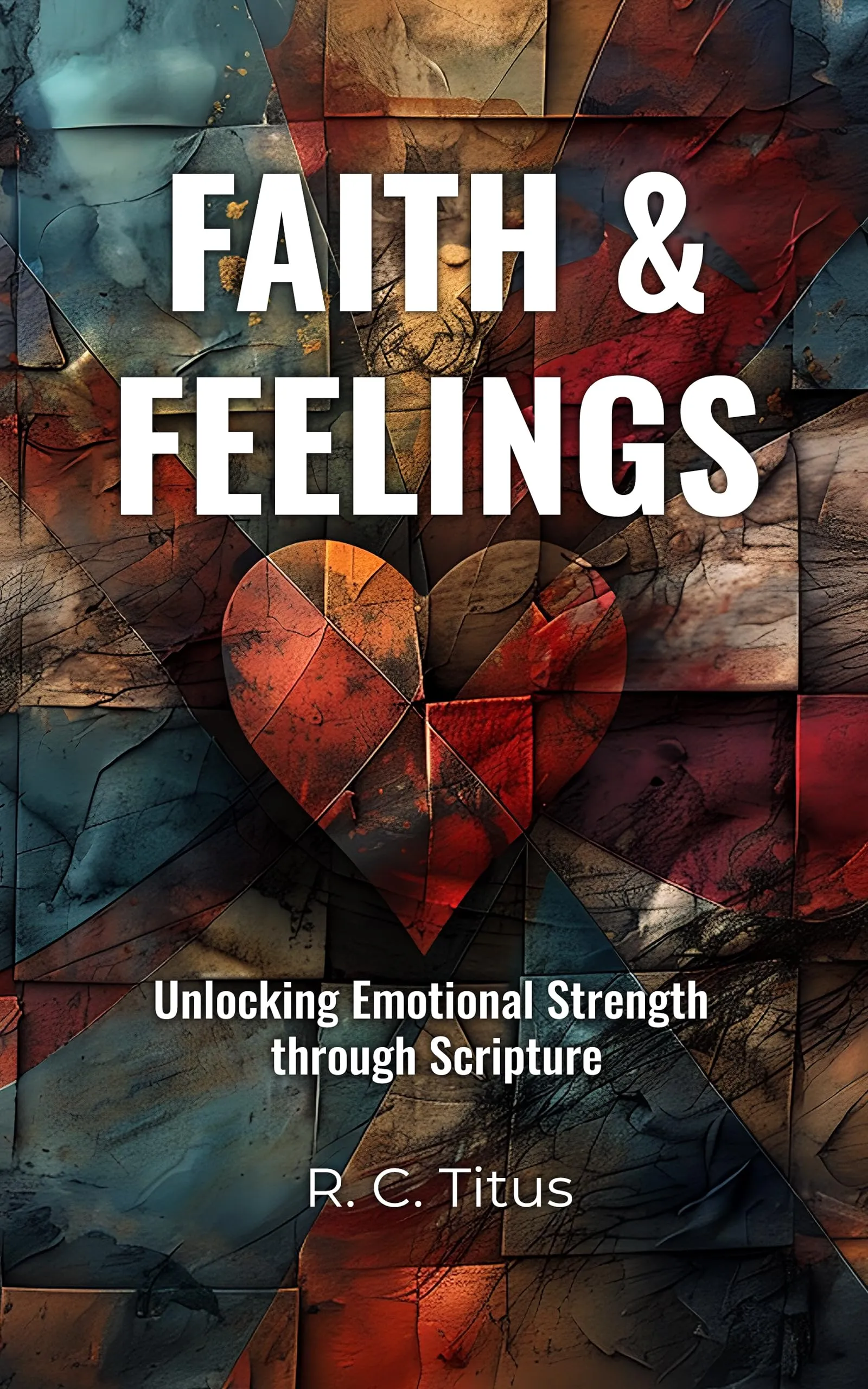 Faith & Feelings: Emotional Strength Through Scripture by McGraw-Hill Education