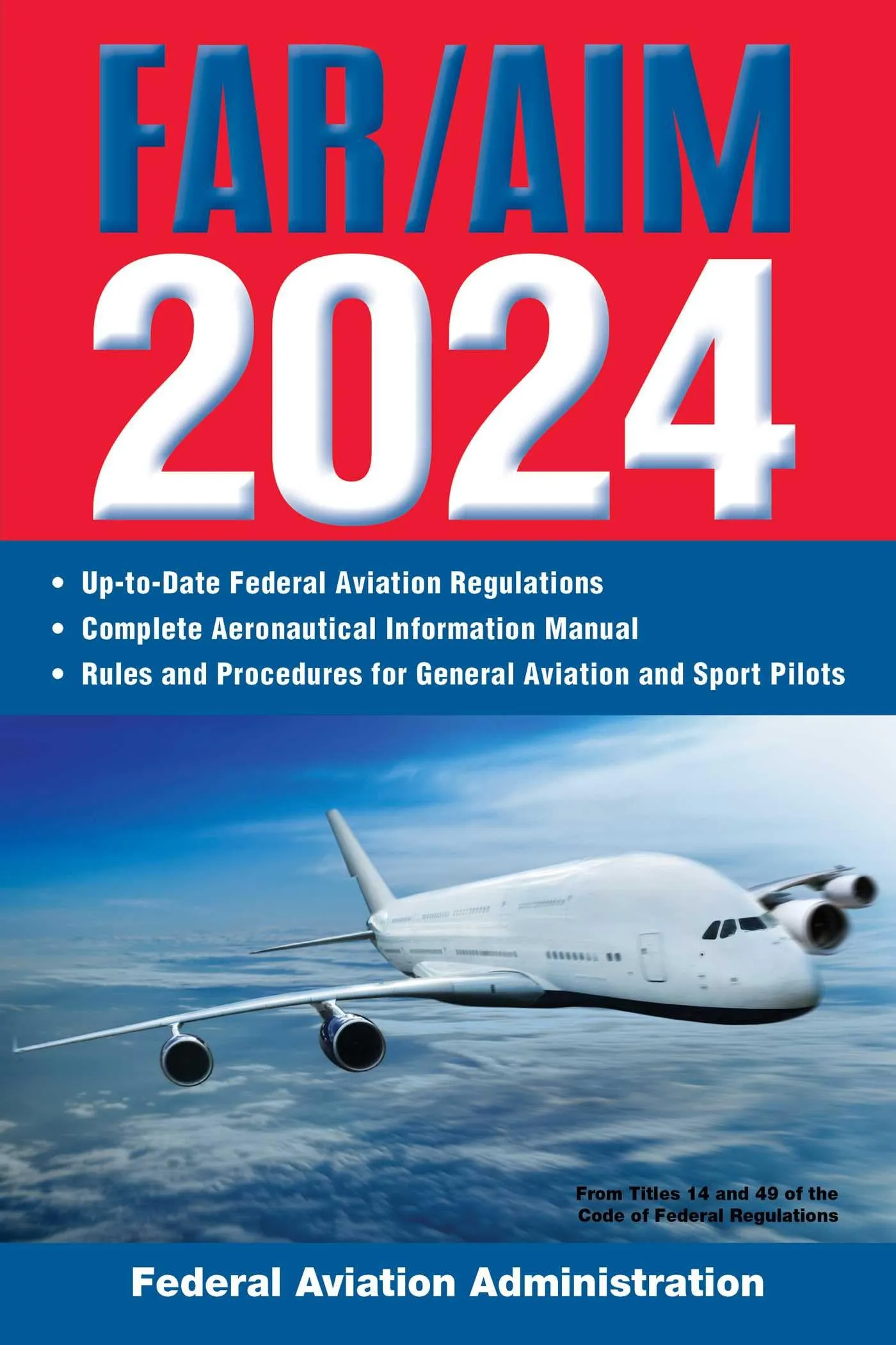 FAR/AIM 2024: Comprehensive Federal Aviation Regulations & Aeronautical Information Manual