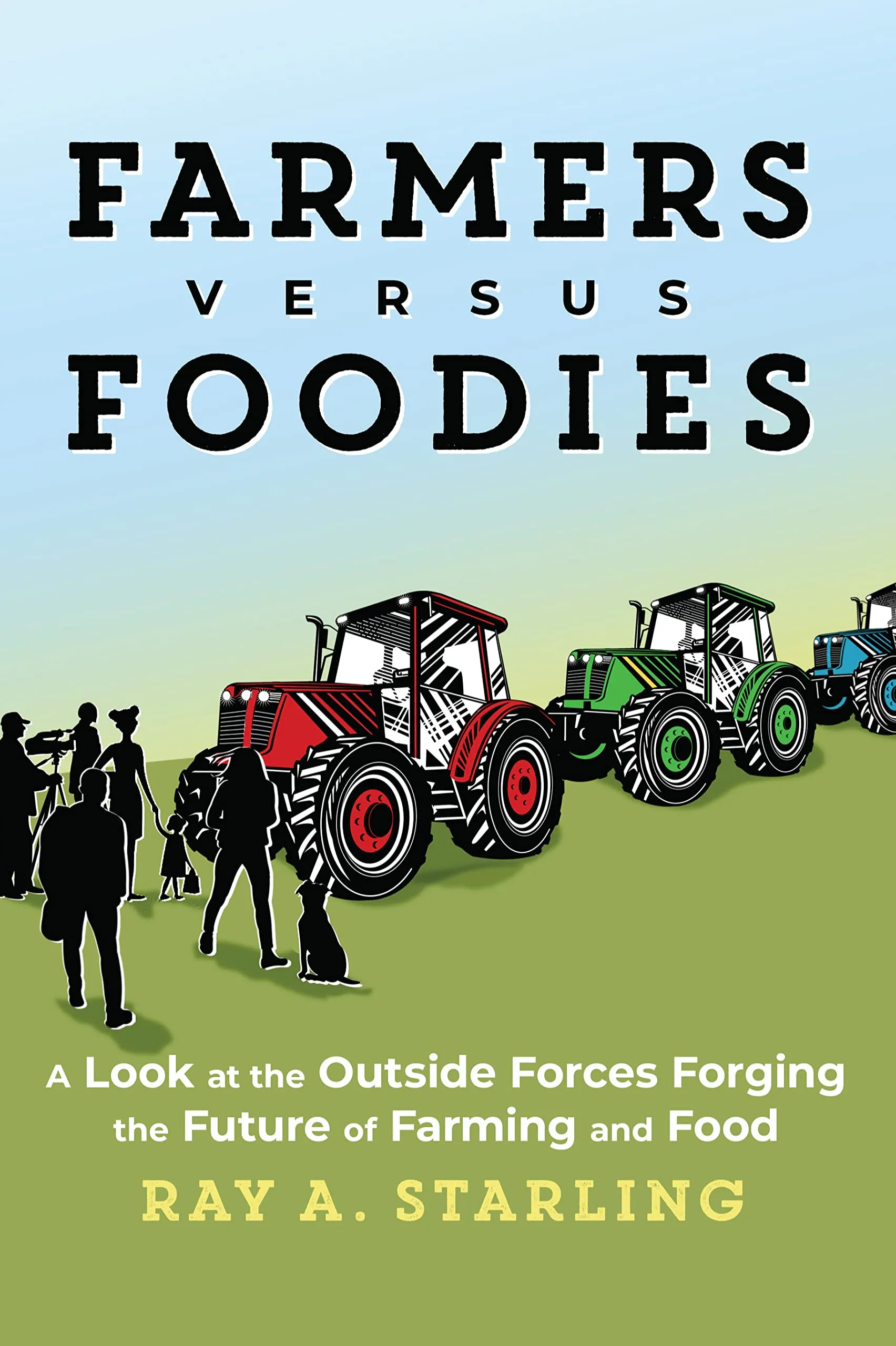 Farmers Versus Foodies: A Critical Look at Agriculture and Food System Leadership