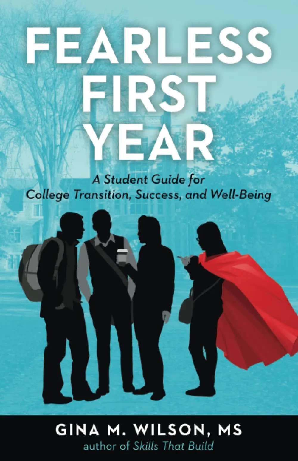 Fearless First Year: Essential Guide for College Success, Well-Being & Transition Strategies