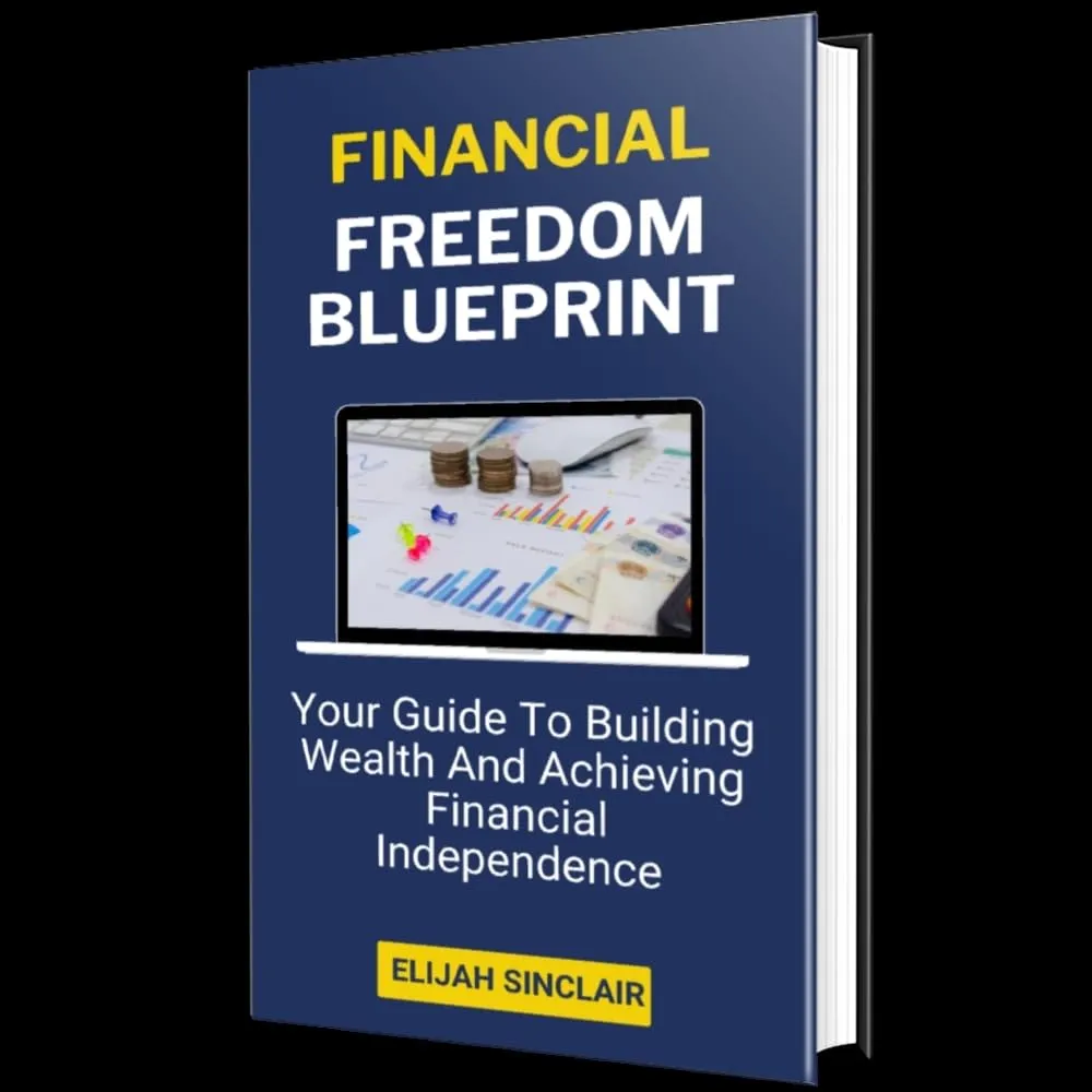 Financial Freedom Blueprint Guidebook for Wealth Building and Financial Independence