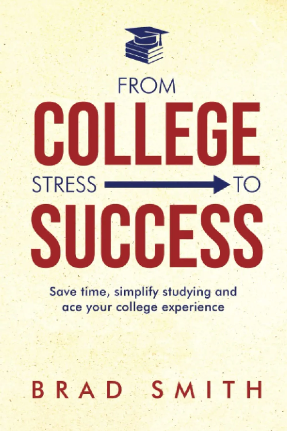 From College Stress to Success: Simplify Studying and Ace Your College Experience