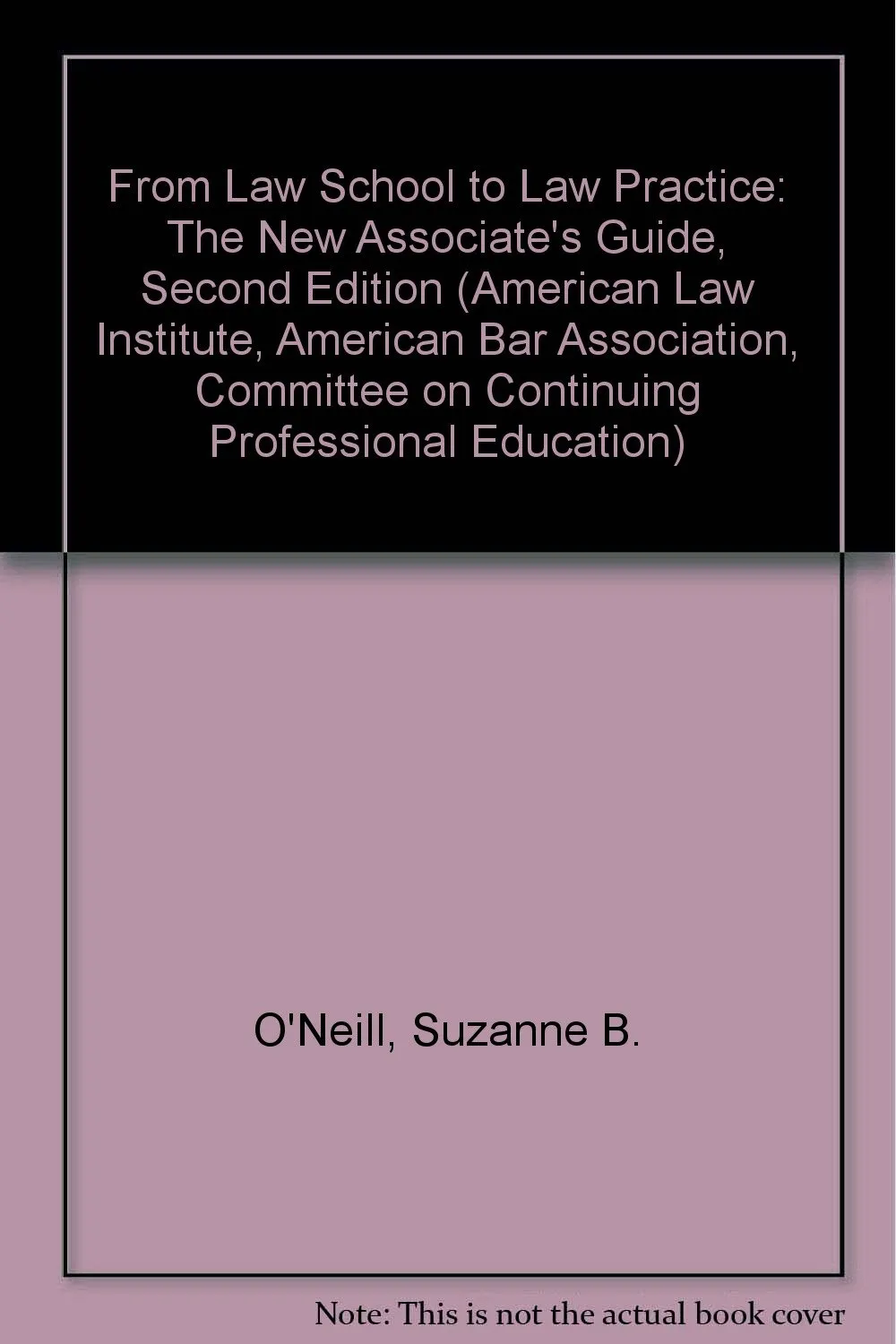 From Law School to Law Practice: The New Associate's Guide, Second Edition