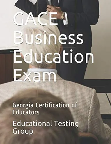 GACE Business Education Exam Practice Test - 444 Questions on Business Basics & Environment