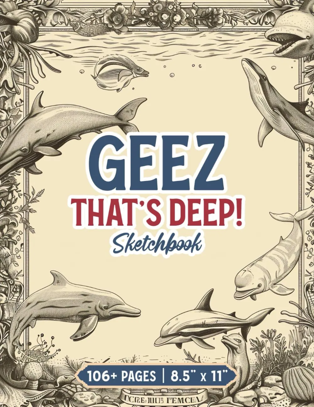 Geez That's Deep! Large 8.5'x11' Sketchbook with Inspirational Quotes for Drawing & Journaling