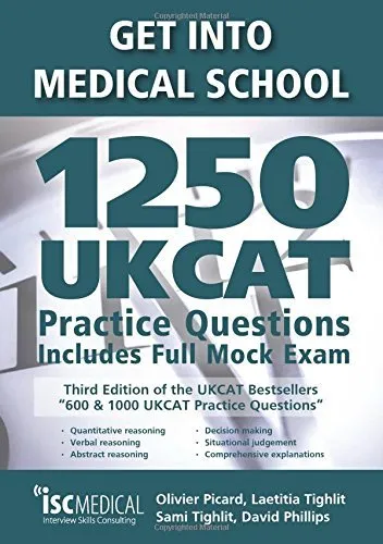 Get into Medical School - 1250 UKCAT Practice Questions with Full Mock Exam