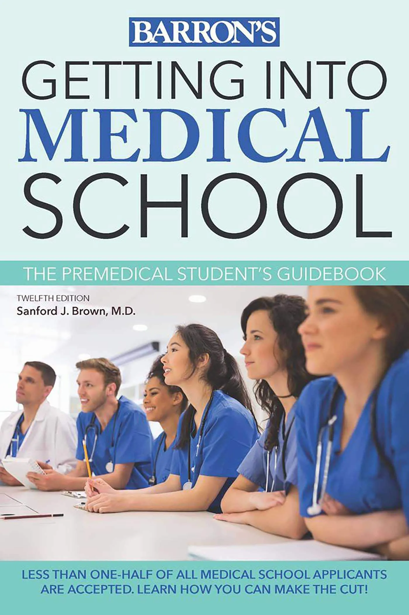 Getting into Medical School: The Premedical Student's Guidebook by Barrons Educational Series