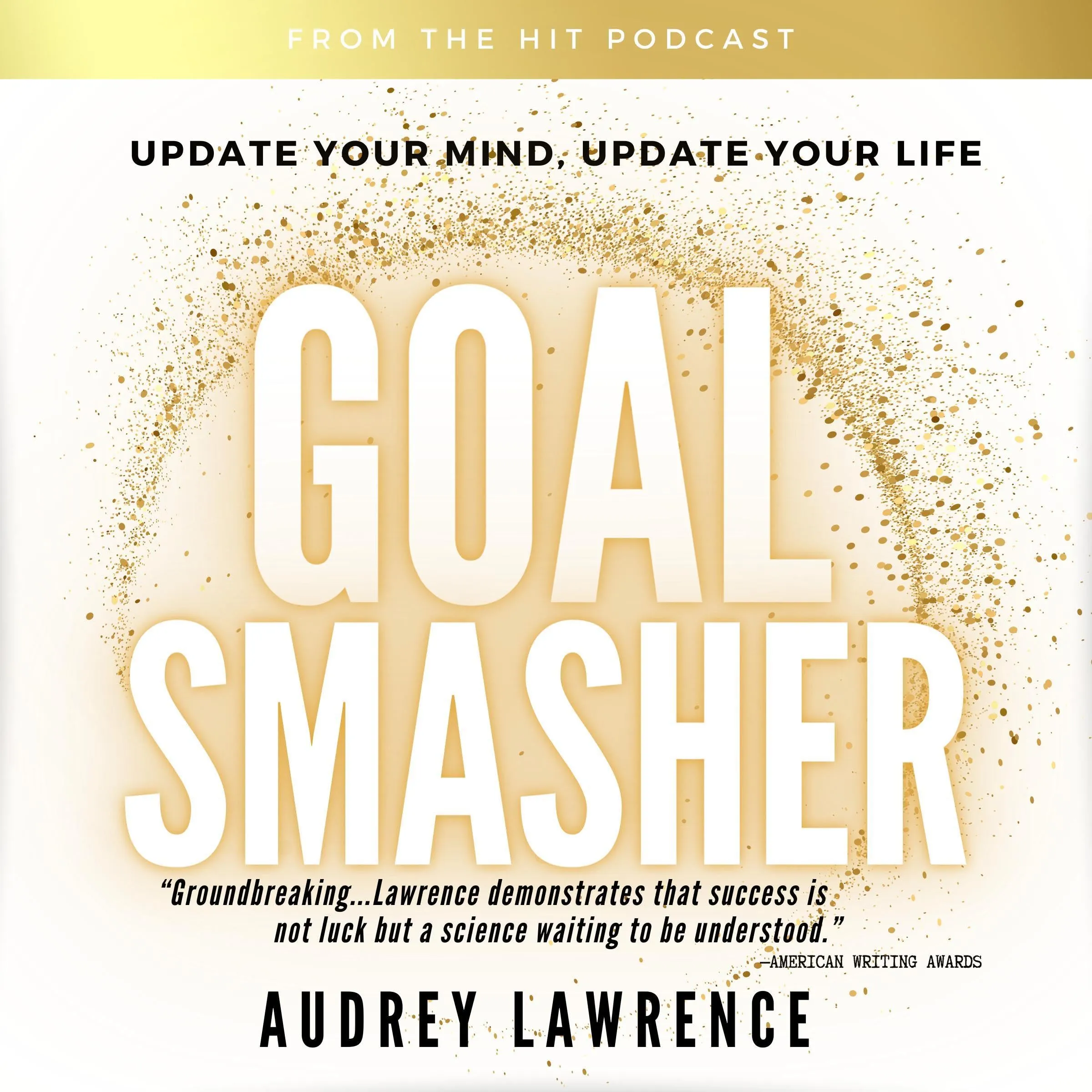 Goal Smasher: Update Your Mind and Life with Audible's Transformative Insights