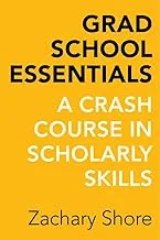 Grad School Essentials: A Crash Course in Scholarly Skills by Amer Technical Pub