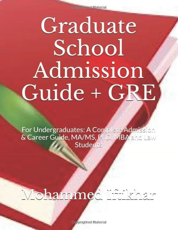 Graduate School Admission Guide + GRE for Undergraduates - Complete Admission & Career Guide