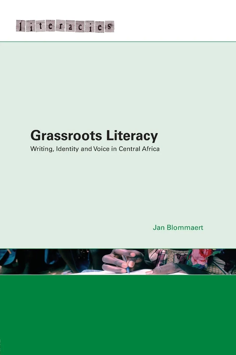 Grassroots Literacy: Writing and Identity in Central Africa by Routledge