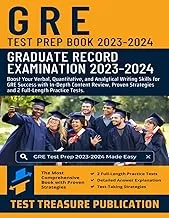 GRE Test Prep Book 2023-2024 for Verbal, Quantitative & Analytical Writing Skills Success