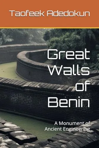 Great Walls of Benin: A Monument of Ancient Engineering by Mededits Publishing