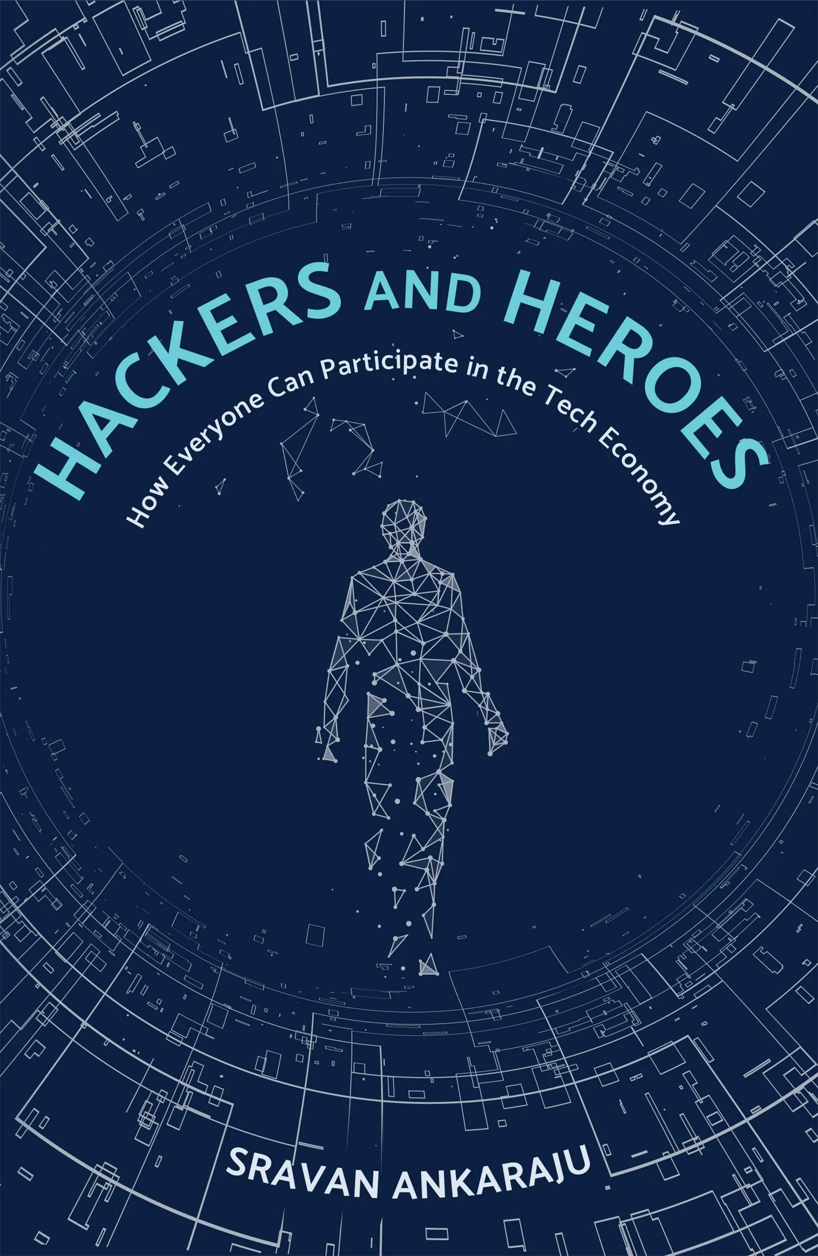 Hackers and Heroes: Participate in the Tech Economy - ScanlonWorks LLC