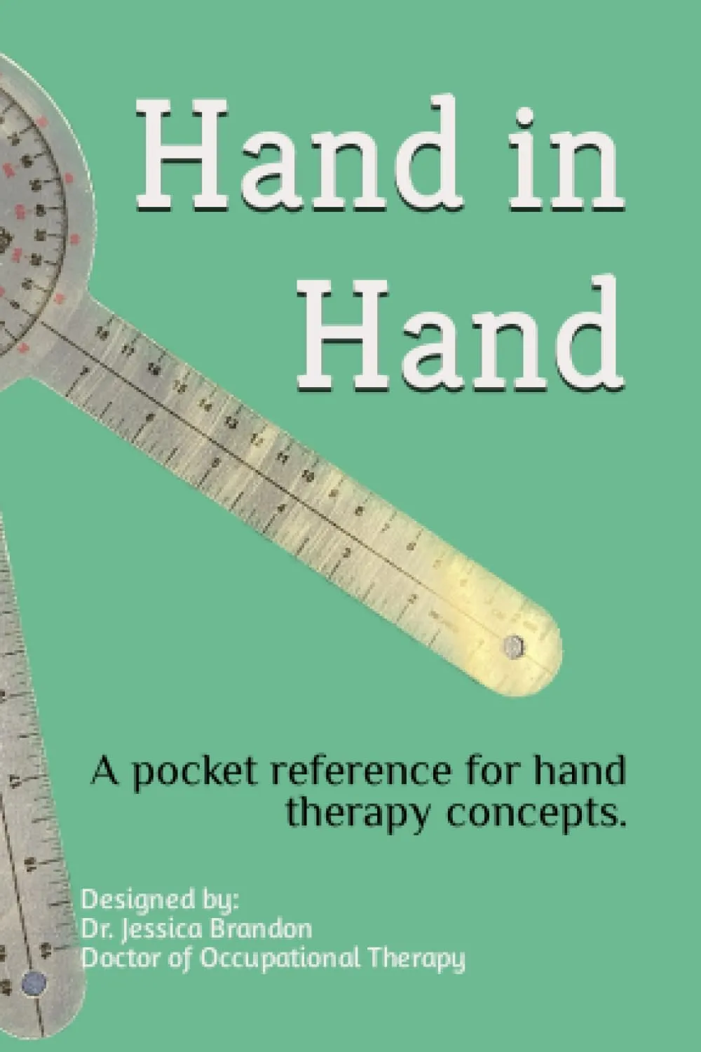 Hand-in-Hand Pocket Reference for Hand Therapy Concepts by American Technical Publishers