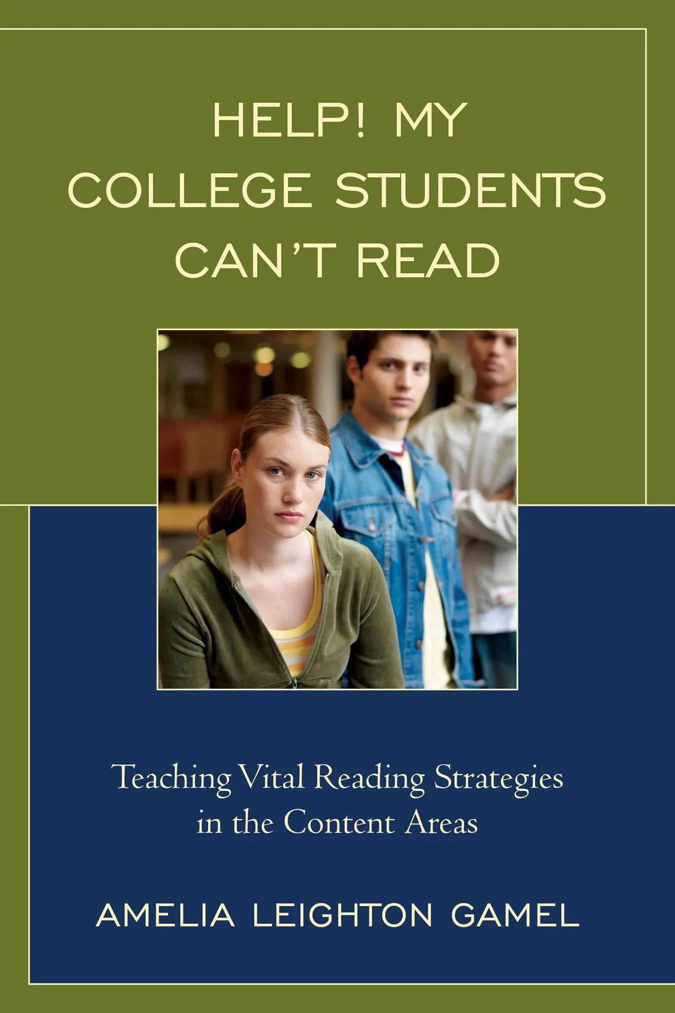 Help! My College Students Can’t Read: Teaching Reading Strategies for Content Areas