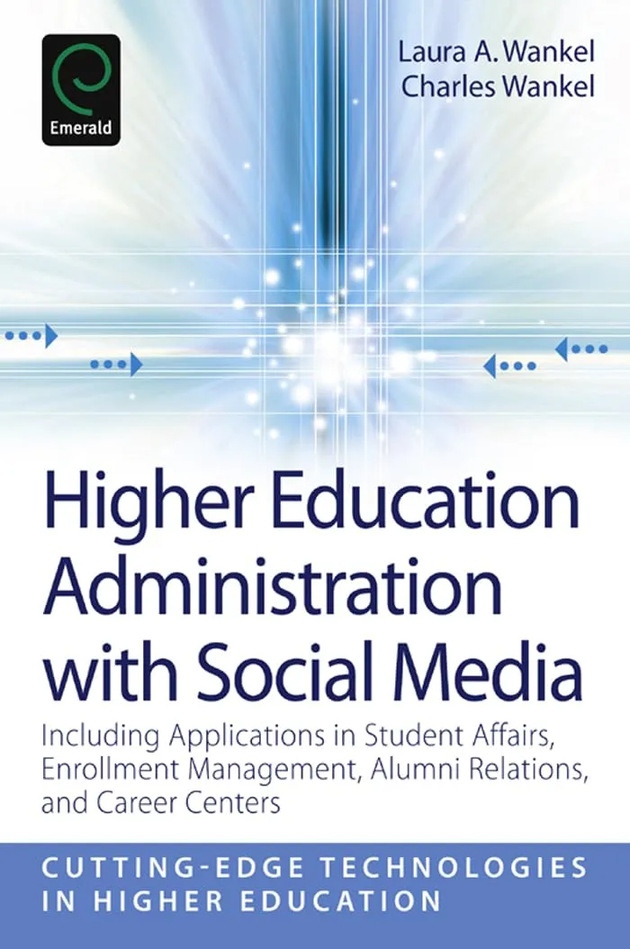 Higher Education Administration with Social Media: Applications in Student Affairs, Enrollment