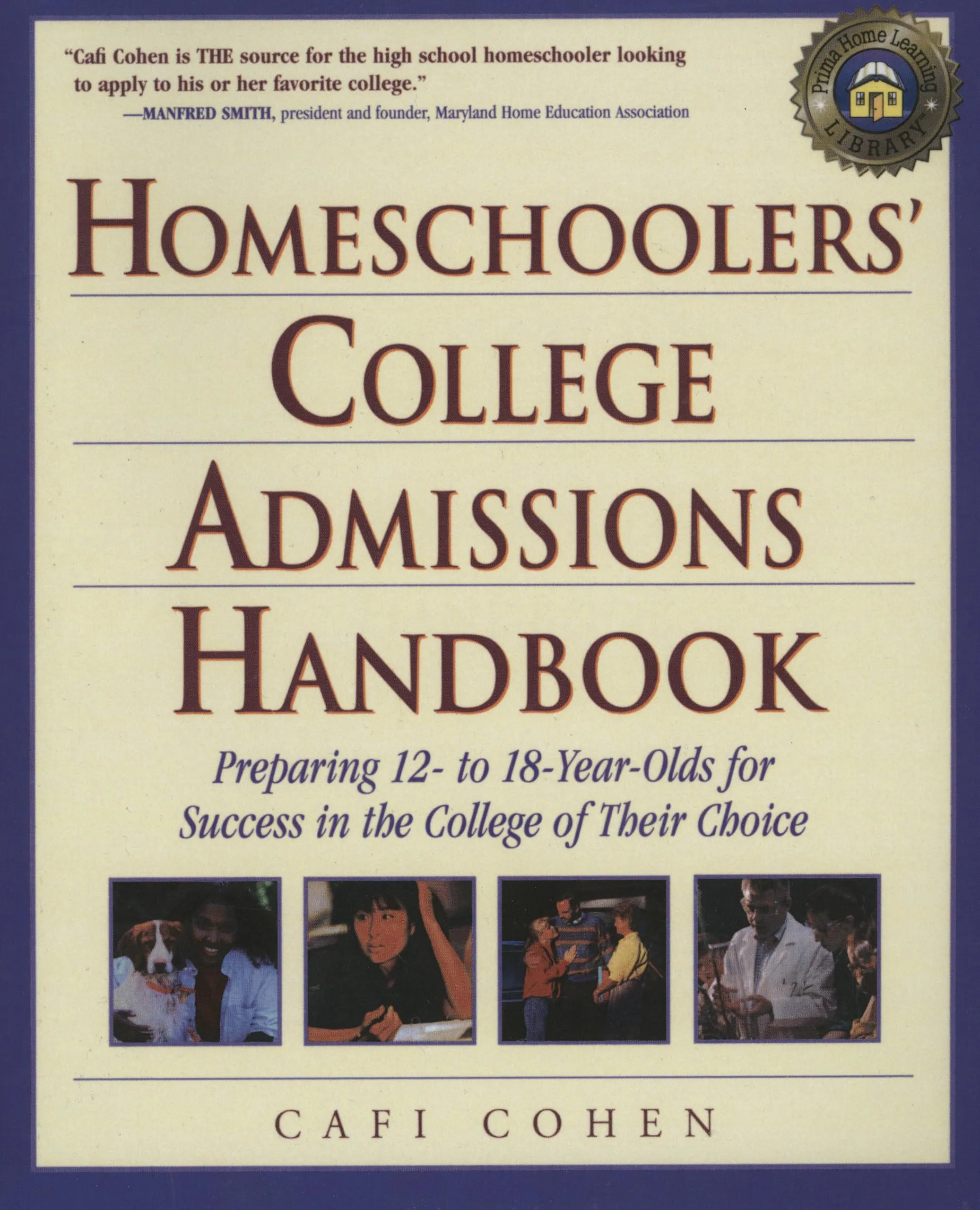 Homeschoolers' College Admissions Handbook for 12- to 18-Year-Olds by Three Rivers Press