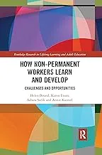 How Non-Permanent Workers Learn and Develop: Challenges and Opportunities