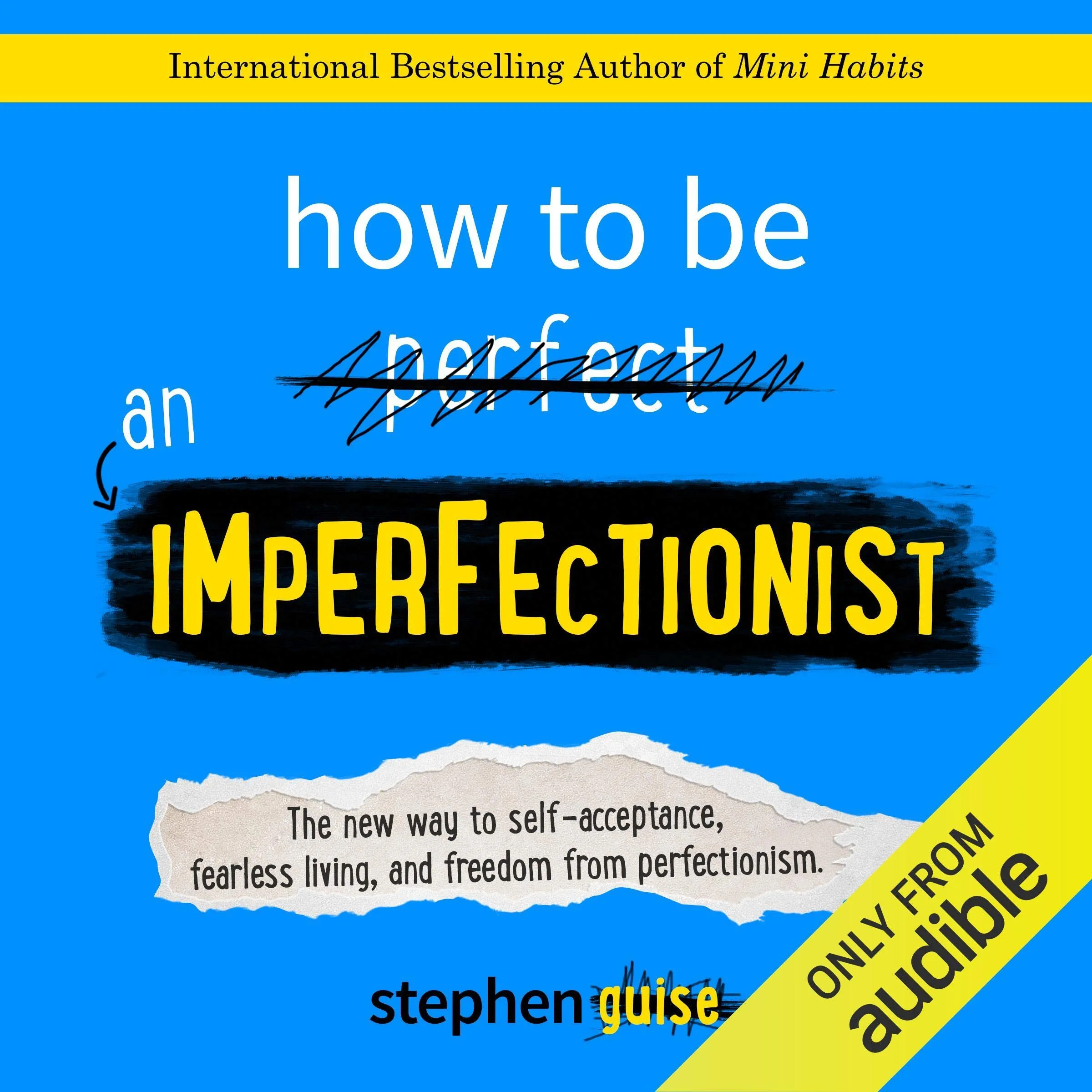 How to Be an Imperfectionist: Embrace Freedom from Perfectionism for Fearless Living