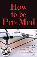 How to Be Pre-Med: Harvard MD's Essential Guide for Students and Parents