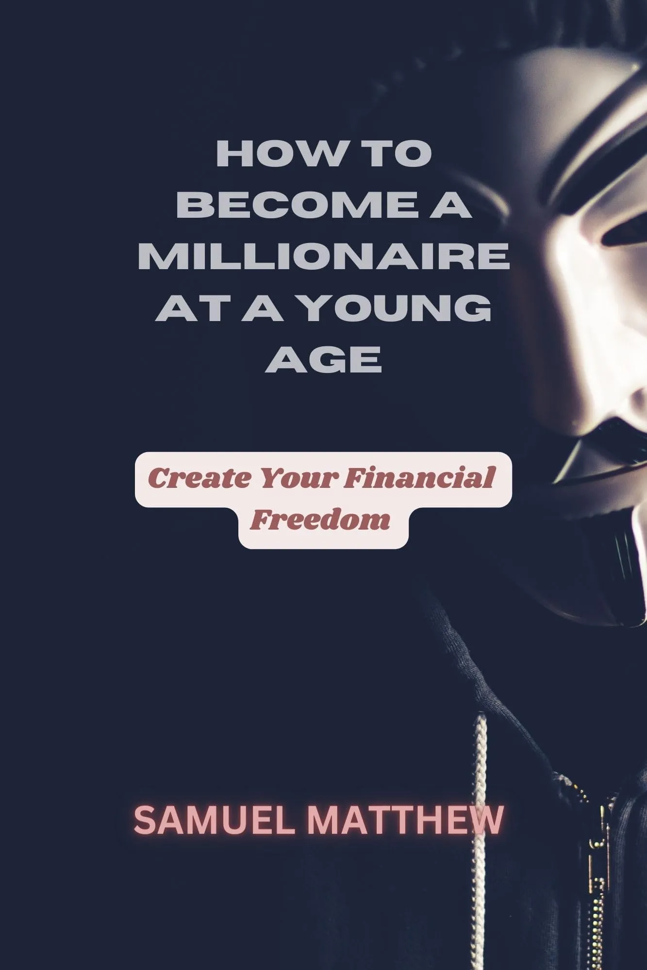 How to Become a Millionaire at a Young Age - Create Financial Freedom