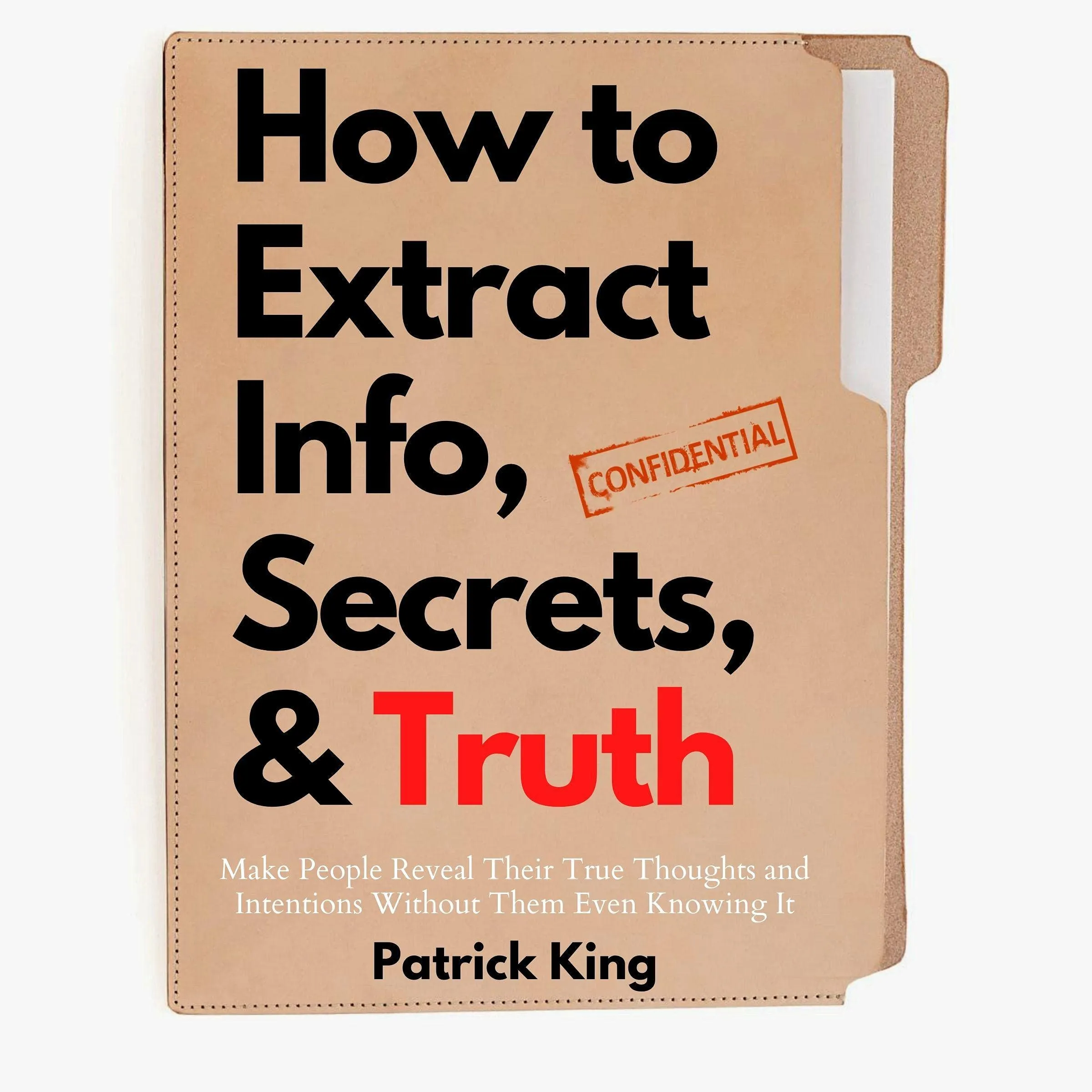 How to Extract Info: Reveal True Thoughts & Intentions, Charismatic Guide, Book 12