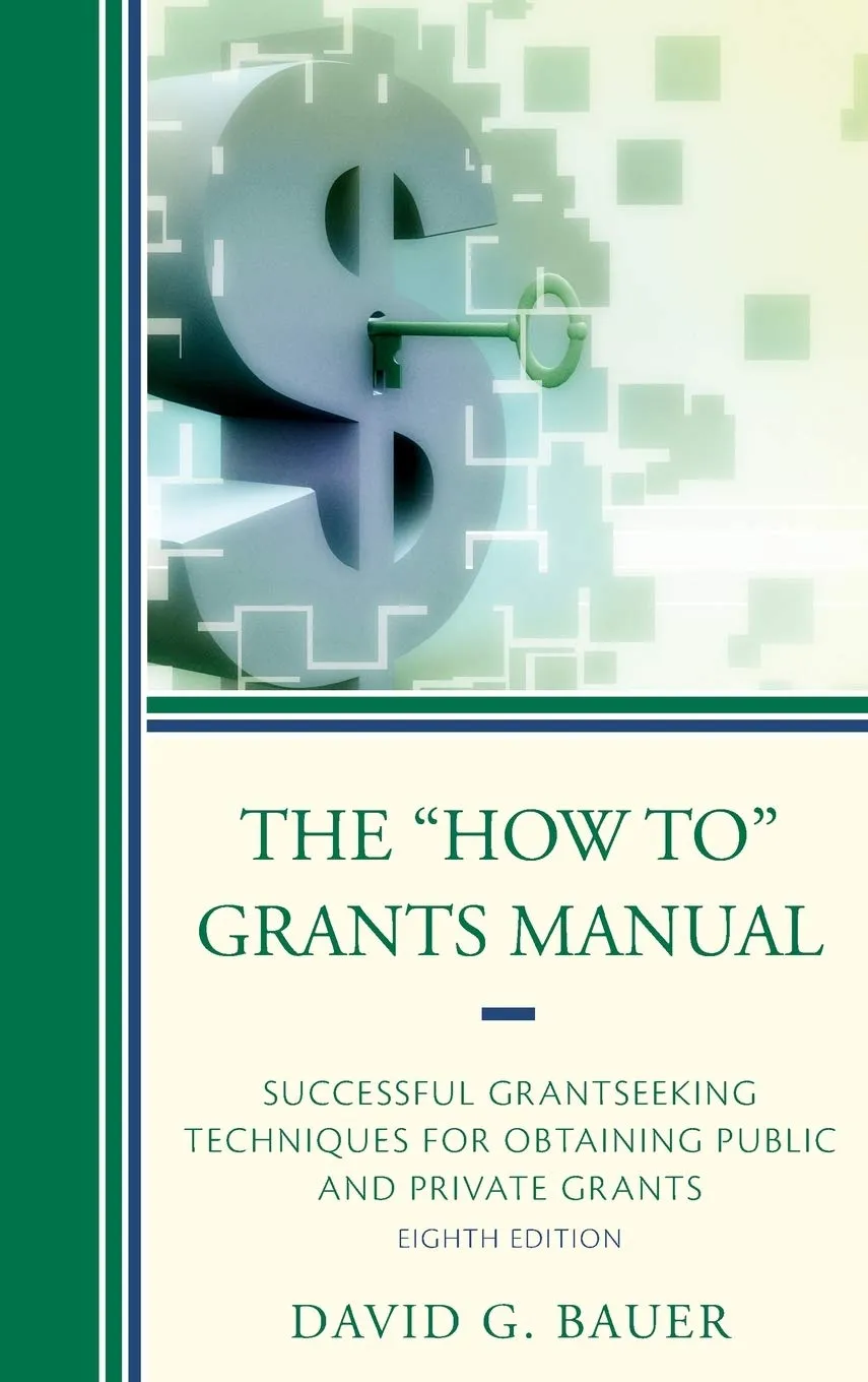 How To Grants Manual: Proven Techniques for Successful Public and Private Grantseeking