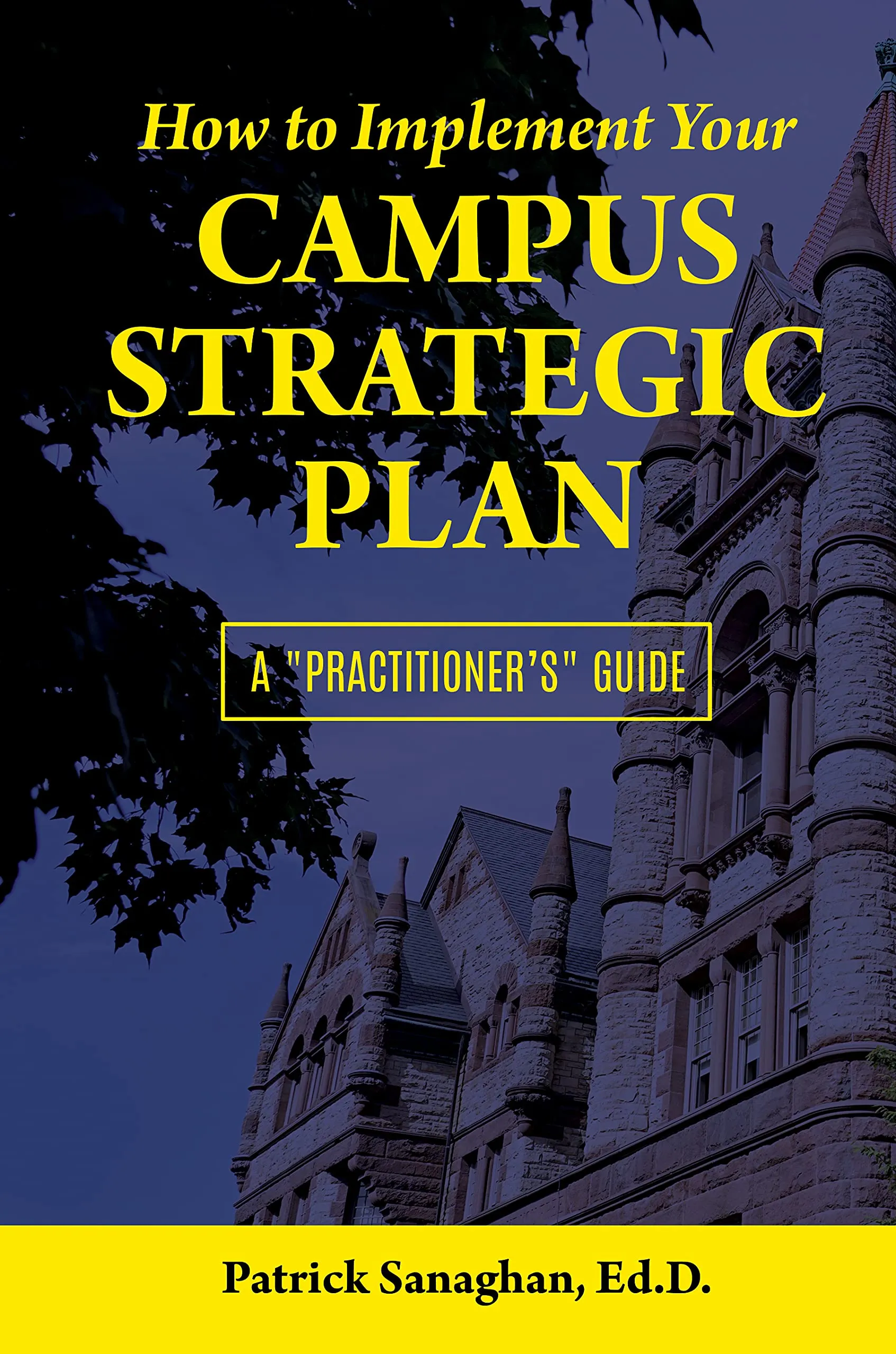 How to Implement Your Campus Strategic Plan: A Practitioner's Guide by Jossey-Bass