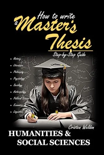 How to Write a Master's Thesis: Humanities & Social Sciences Step-by-Step Guide