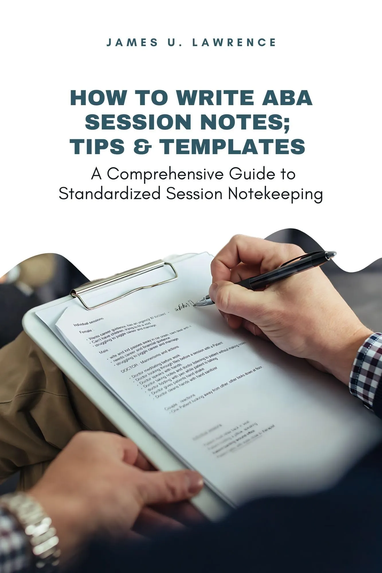 How To Write ABA Session Notes - Tips & Templates for Effective Notekeeping