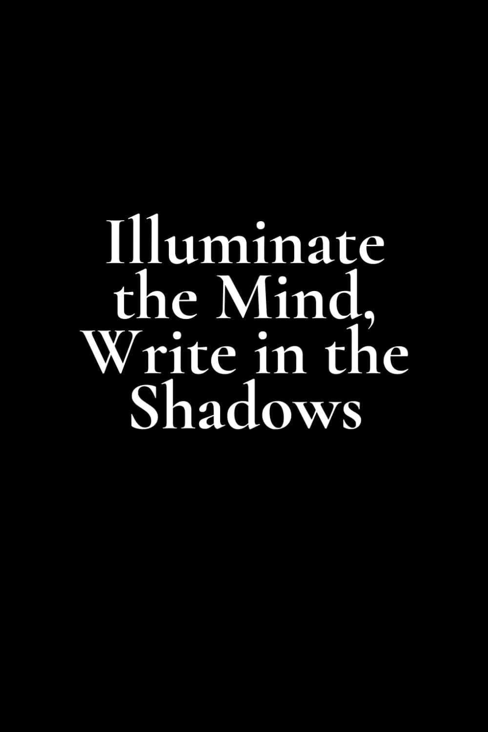 Illuminate the Mind Lined Blank Notebook/Journal for Creative Expression