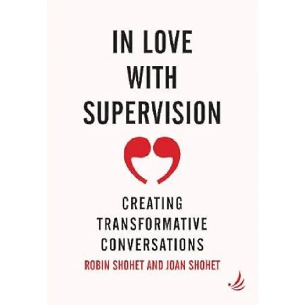 In Love With Supervision: Transformative Conversations for Helping Professionals