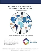 INTERNATIONAL COMMUNITY PARAMEDIC CURRICULUM Guide for Educators by Mometrix