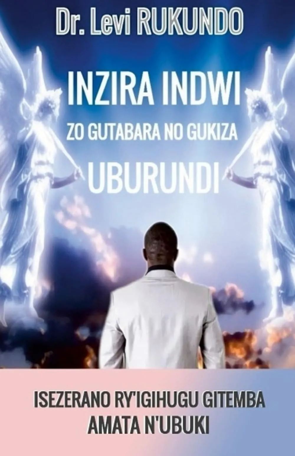 INZIRA INDWI ZO GUTABARA NO GUKIZA UBURUNDI: ISEZERANO RY'IGIHUGU GITEMBA AMATA N'UBUKI