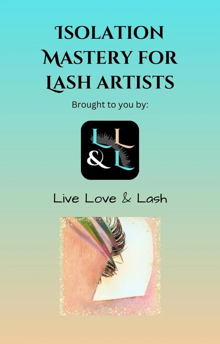 Isolation Mastery for Lash Artists - Stylus Publishing