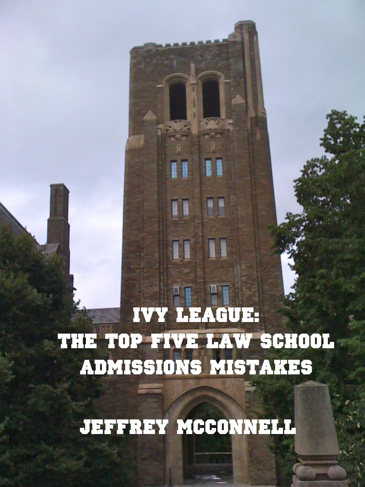 Ivy League Law School Admissions Mistakes - Essential Guide by Top-14 Student