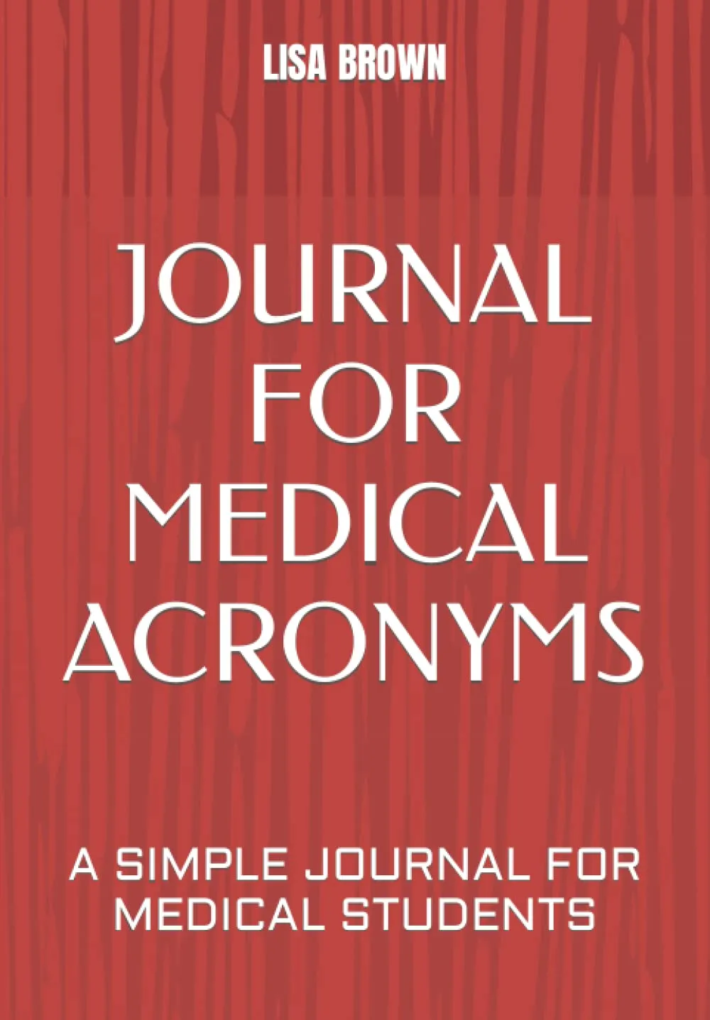 Journal for Medical Acronyms - A Simple Journal for Medical Students