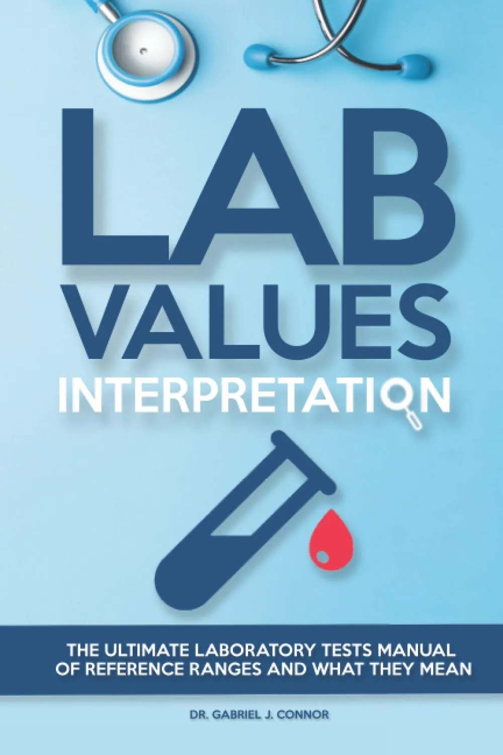 Lab Values Interpretation Manual for Understanding Reference Ranges and Their Clinical Implications