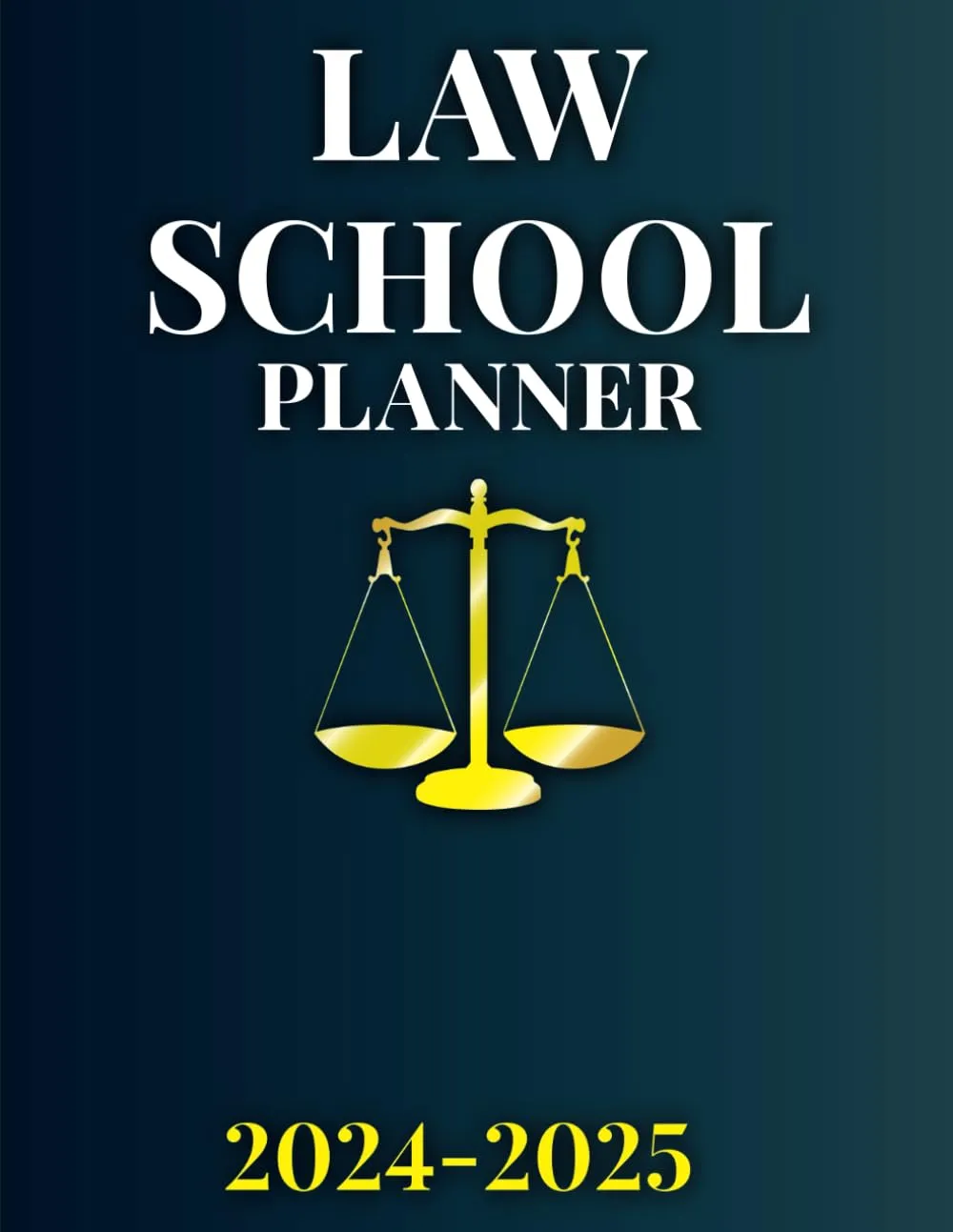 Law School Students Planner 2024-2025: Yearly, Monthly & Weekly Spreads for Academic Success