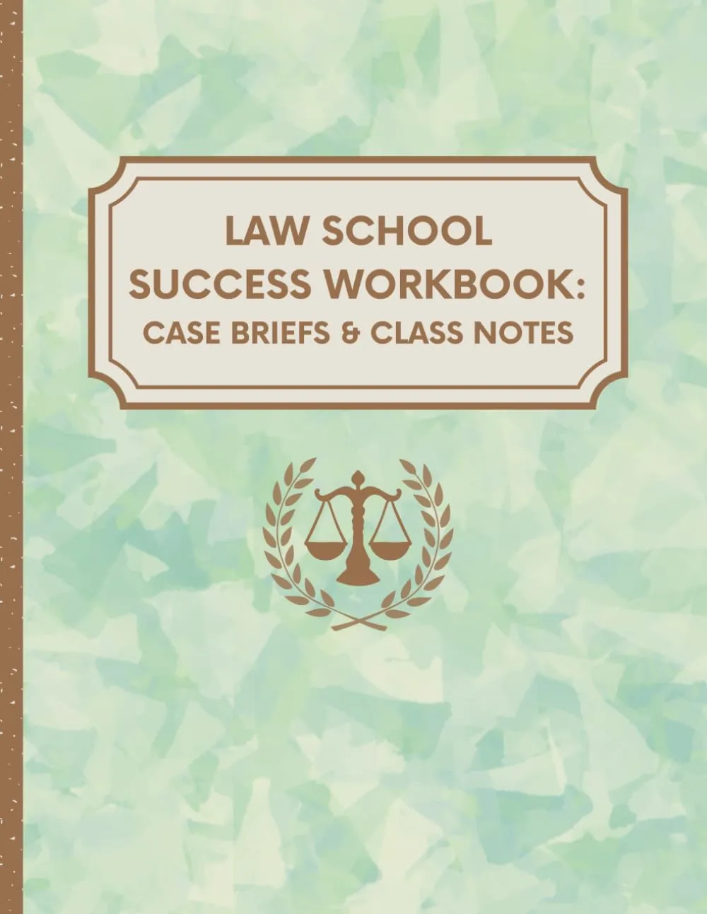 Law School Success Workbook: Case Briefs & Class Notes for Aspiring Lawyers