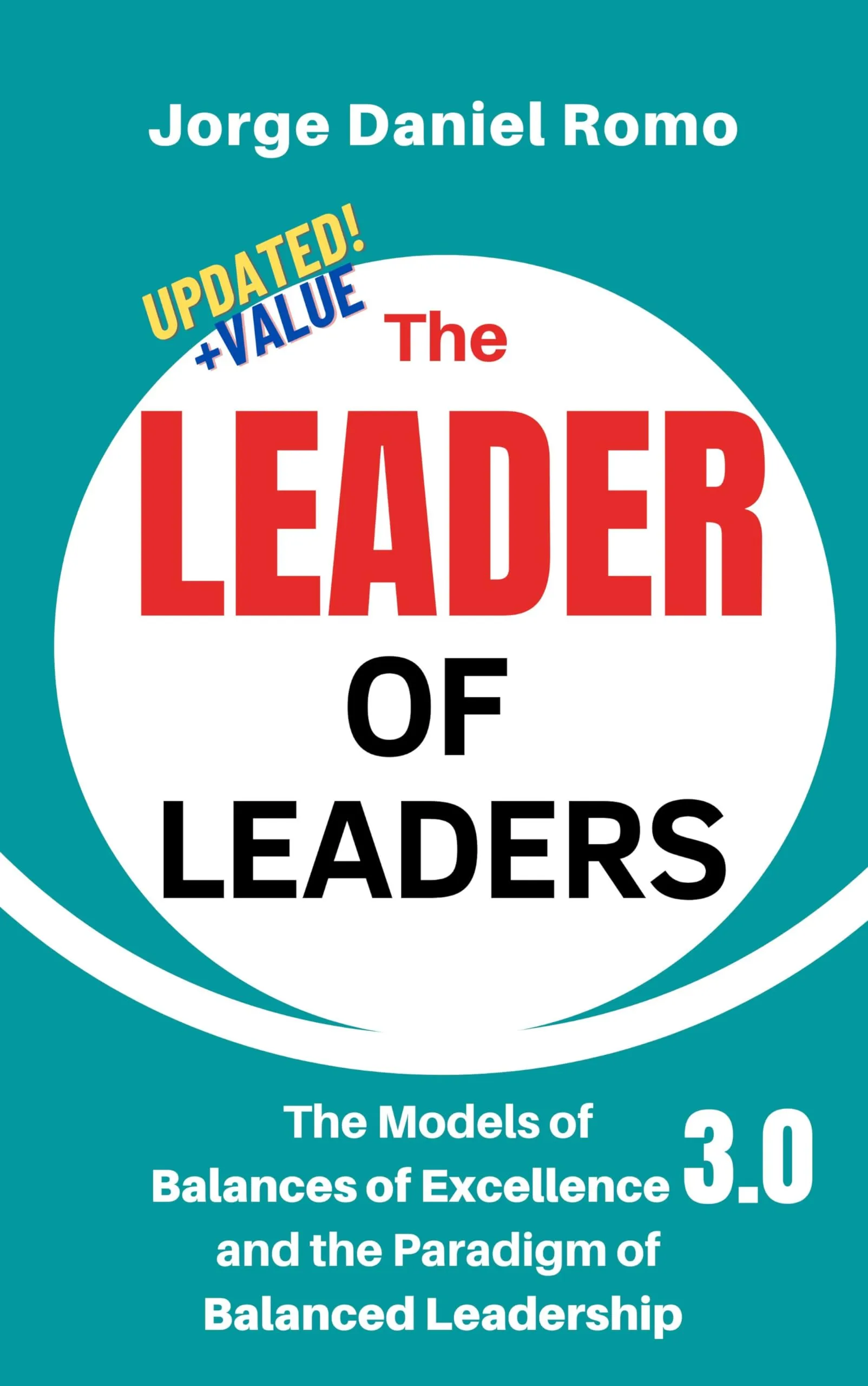 Leader of Leaders: The Balances of Excellence 3.0 and Balanced Leadership Paradigm